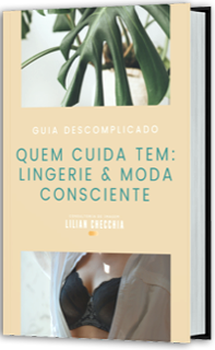 Ebook Quem Cuida Tem: Lingerie e Moda Consciente